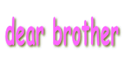 dear brother
